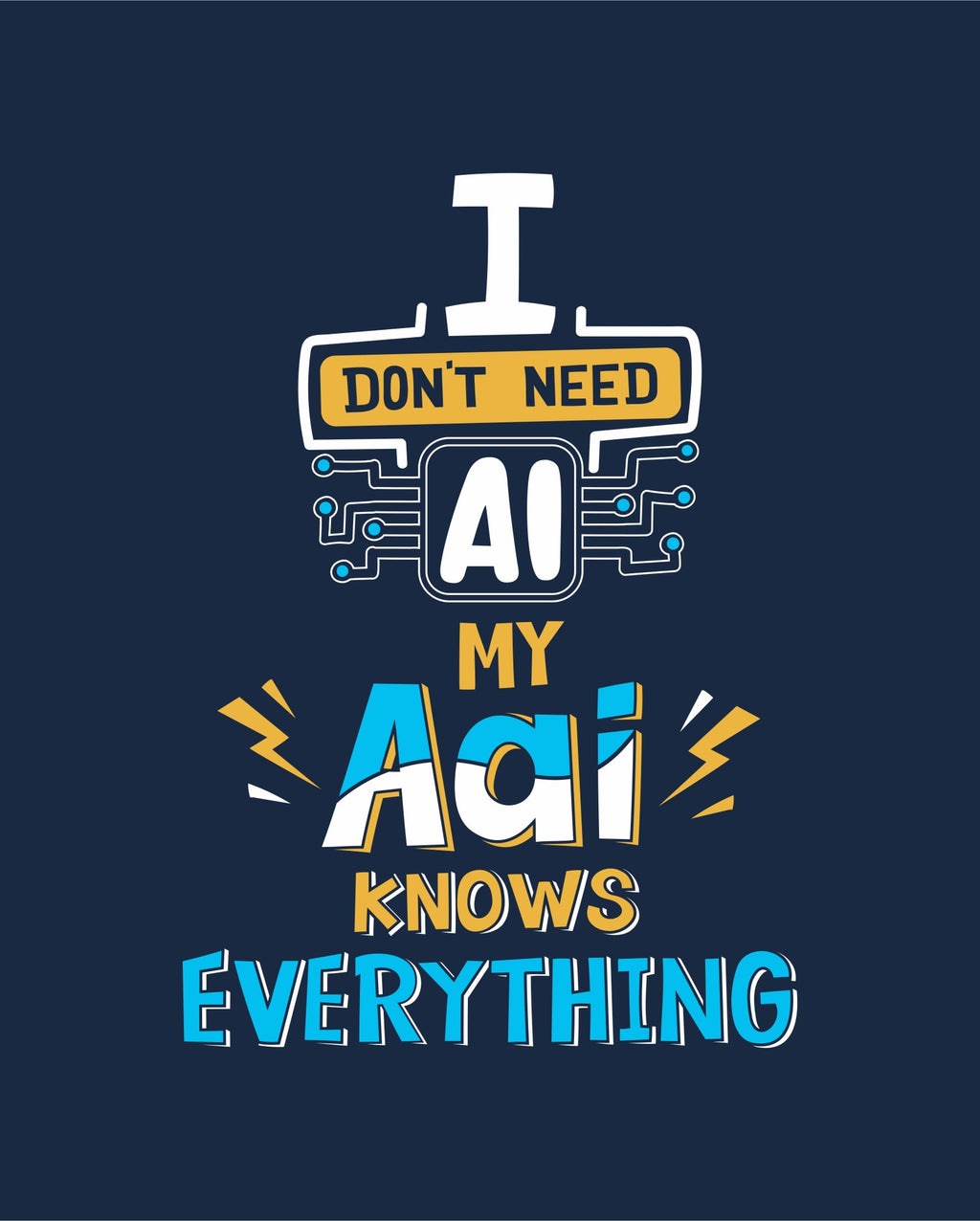 I dont need AI - Navy Blue - Unisex Adults T-shirt