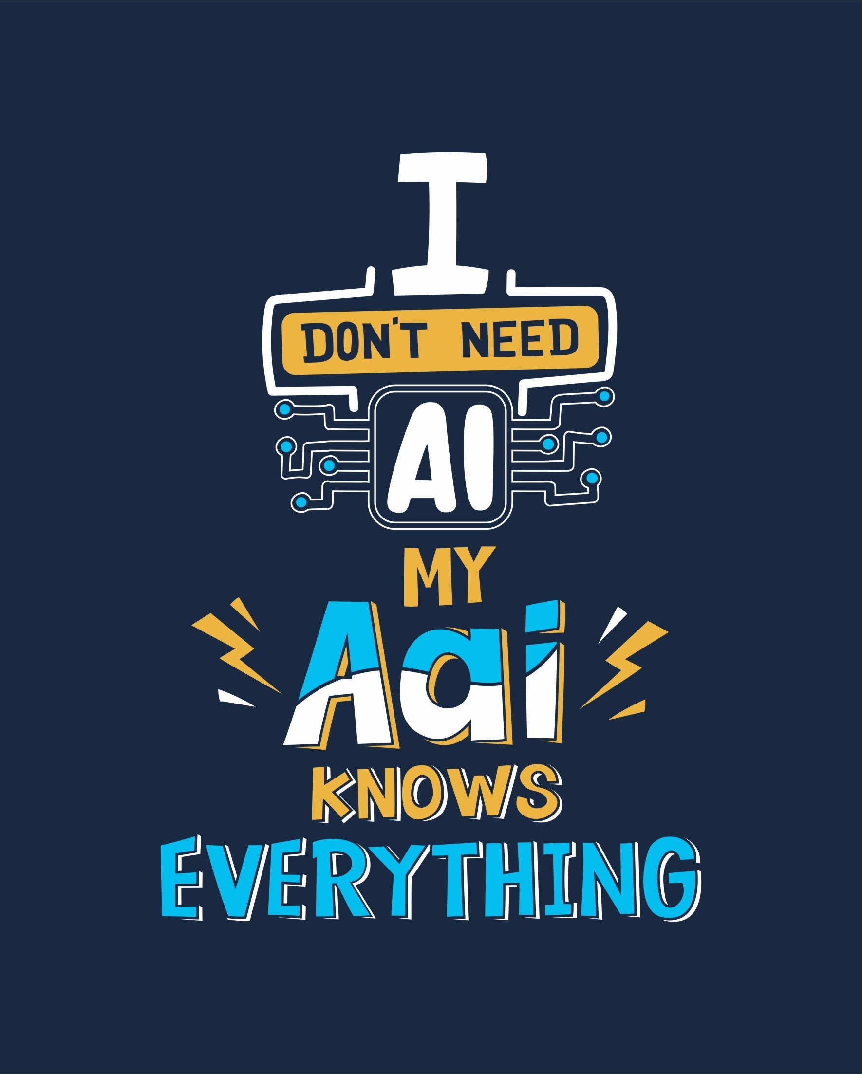 I dont need AI - Navy Blue - Unisex Adults T-shirt